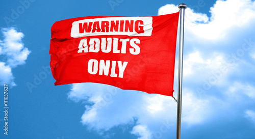 adults only sign, 3D rendering, a red waving flag