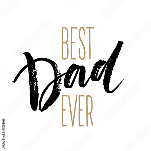 Best Dad lettering. Fathers day greeting card. Vector illustration