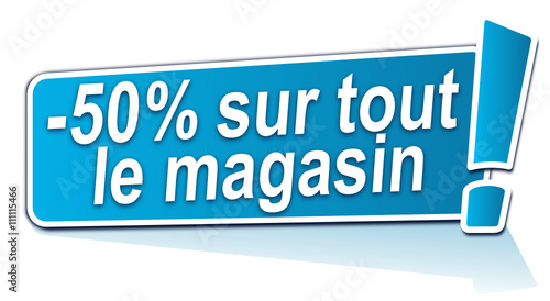 moins 50 sur tout le magasin sur étiquette bleue