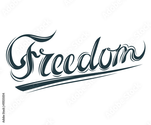 Lettering "Freedom." Symbol of youth and openness "Freedom." Ele