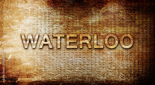 Canvas Print waterloo, 3D rendering, text on a metal background