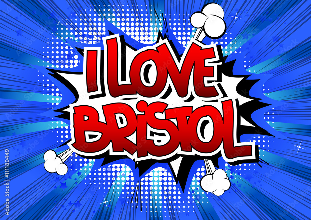 I Love Bristol - Comic book style word.