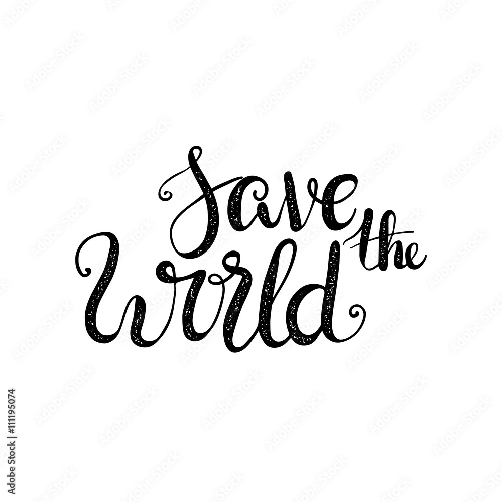 Fototapeta premium Environment. Let's Save the World Together