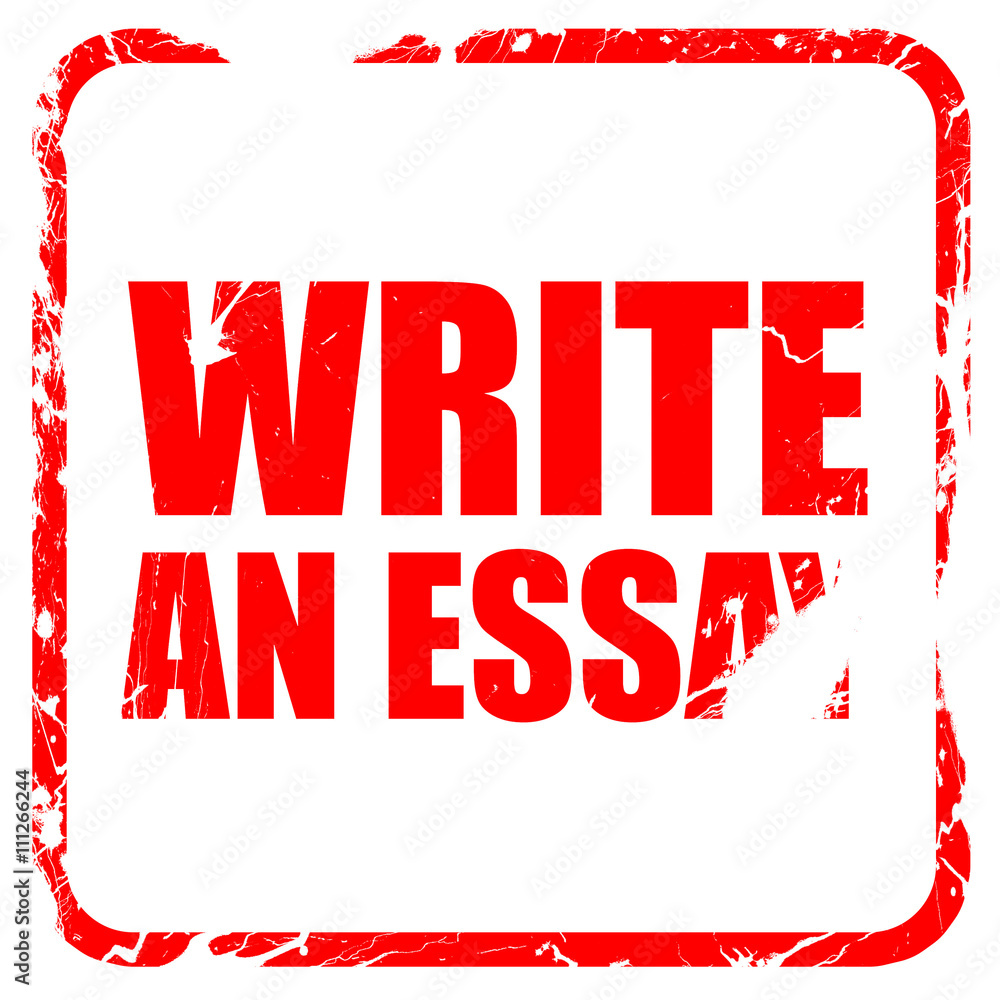 write an essay, red rubber stamp with grunge edges write an essay, red rubber stamp with grunge edges
