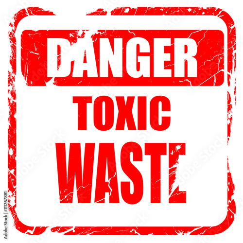 Toxic waste sign, red rubber stamp with grunge edges