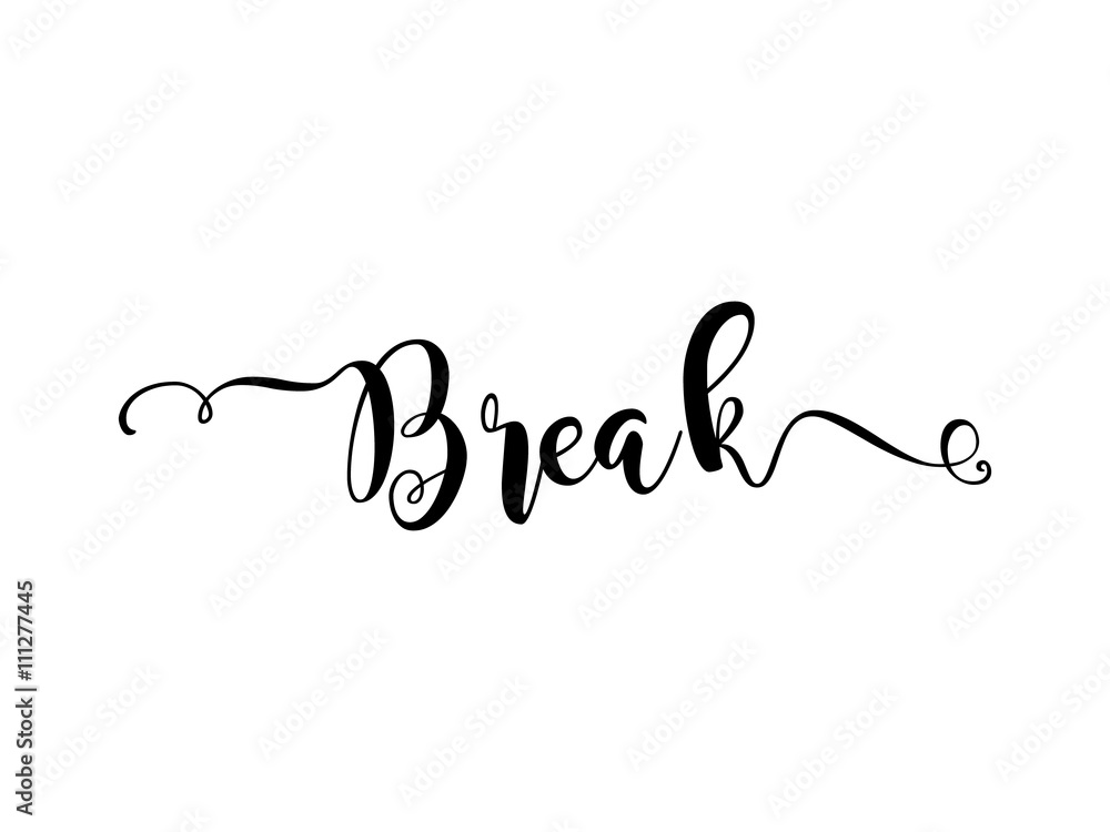 Break. Verb English. Beautiful greeting card with calligraphy black text word. Hand drawn design elements. Handwritten modern brush lettering on a white background isolated. Vector illustration EPS 10 Break. Verb English. Beautiful greeting card with calligraphy black text word. Hand drawn design elements. Handwritten modern brush lettering on a white background isolated. Vector illustration EPS 10