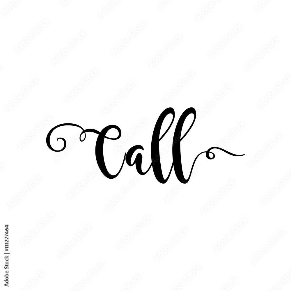 Call. Verb English. Beautiful greeting card with calligraphy black text word. Hand drawn design elements. Handwritten modern brush lettering on a white background isolated. Vector illustration EPS 10 Call. Verb English. Beautiful greeting card with calligraphy black text word. Hand drawn design elements. Handwritten modern brush lettering on a white background isolated. Vector illustration EPS 10