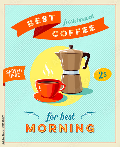 Best coffee - vintage restaurant sign. Retro styled poster with cup of coffee and coffee pot. Vector illustration, eps10.
