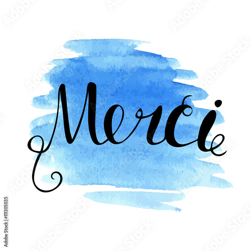 Merci hand written lettering meaning Thank you on abstract watercolor background