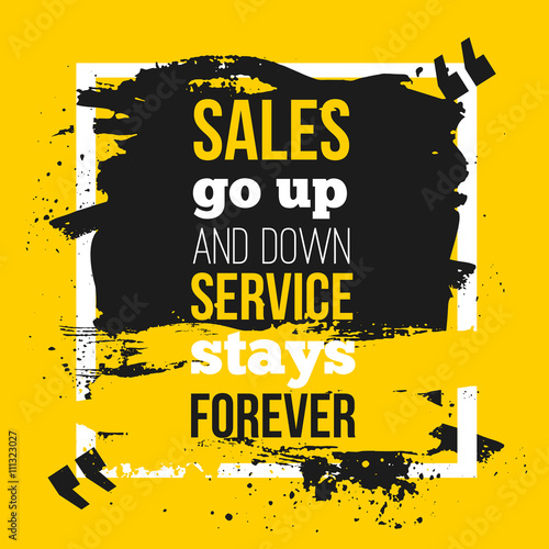 Quote Sales go up and down, service stays forever -business poster for your wall.  Optimized mock up for your design.