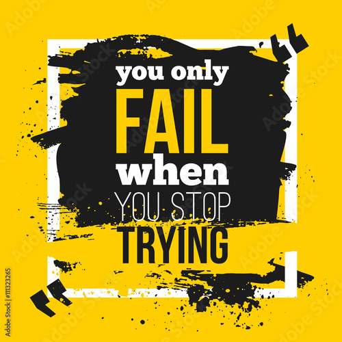 Canvas Print Poster You only fail when you stop trying
