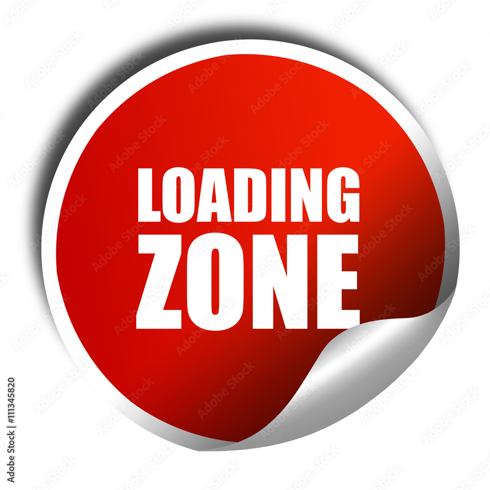 loading zone, 3D rendering, red sticker with white text loading zone, 3D rendering, red sticker with white text