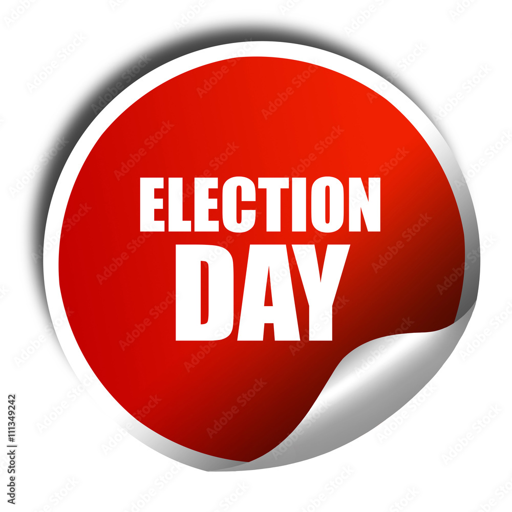 election day, 3D rendering, red sticker with white text election day, 3D rendering, red sticker with white text