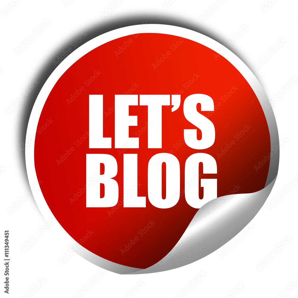 let's blog, 3D rendering, red sticker with white text let's blog, 3D rendering, red sticker with white text