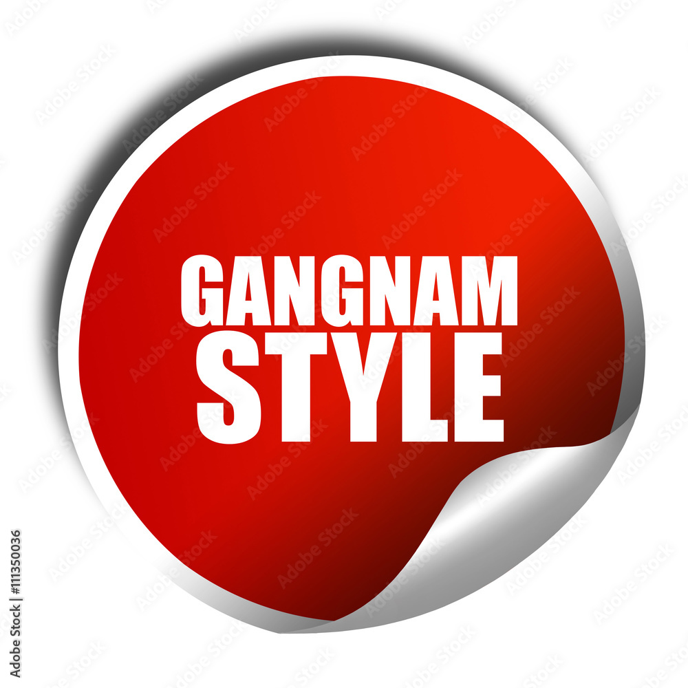 gangnam style, 3D rendering, red sticker with white text gangnam style, 3D rendering, red sticker with white text