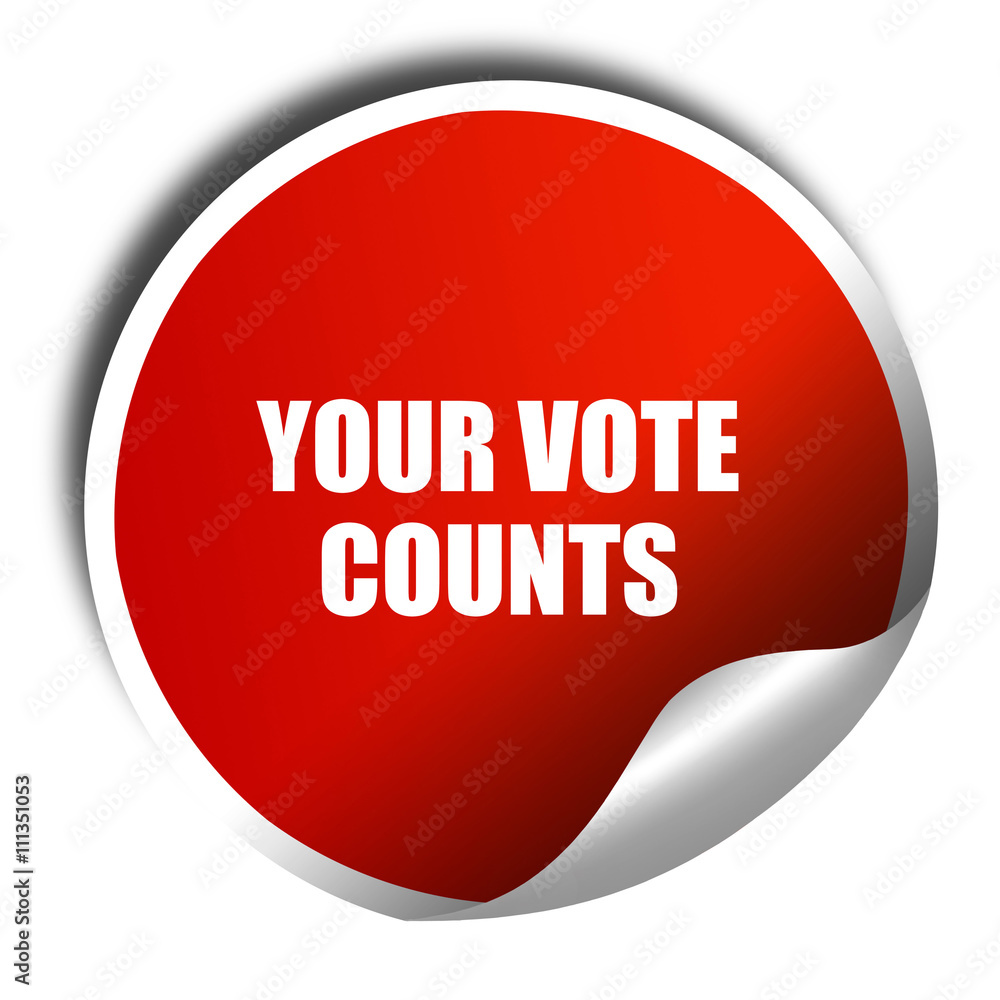 your vote counts, 3D rendering, red sticker with white text your vote counts, 3D rendering, red sticker with white text