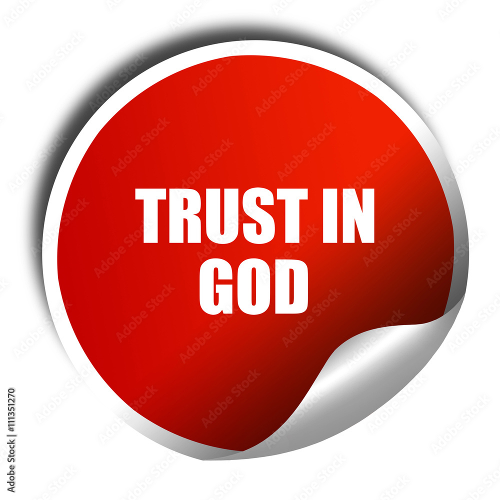trust in god, 3D rendering, red sticker with white text trust in god, 3D rendering, red sticker with white text