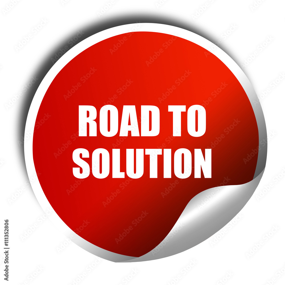 road to solution, 3D rendering, red sticker with white text road to solution, 3D rendering, red sticker with white text