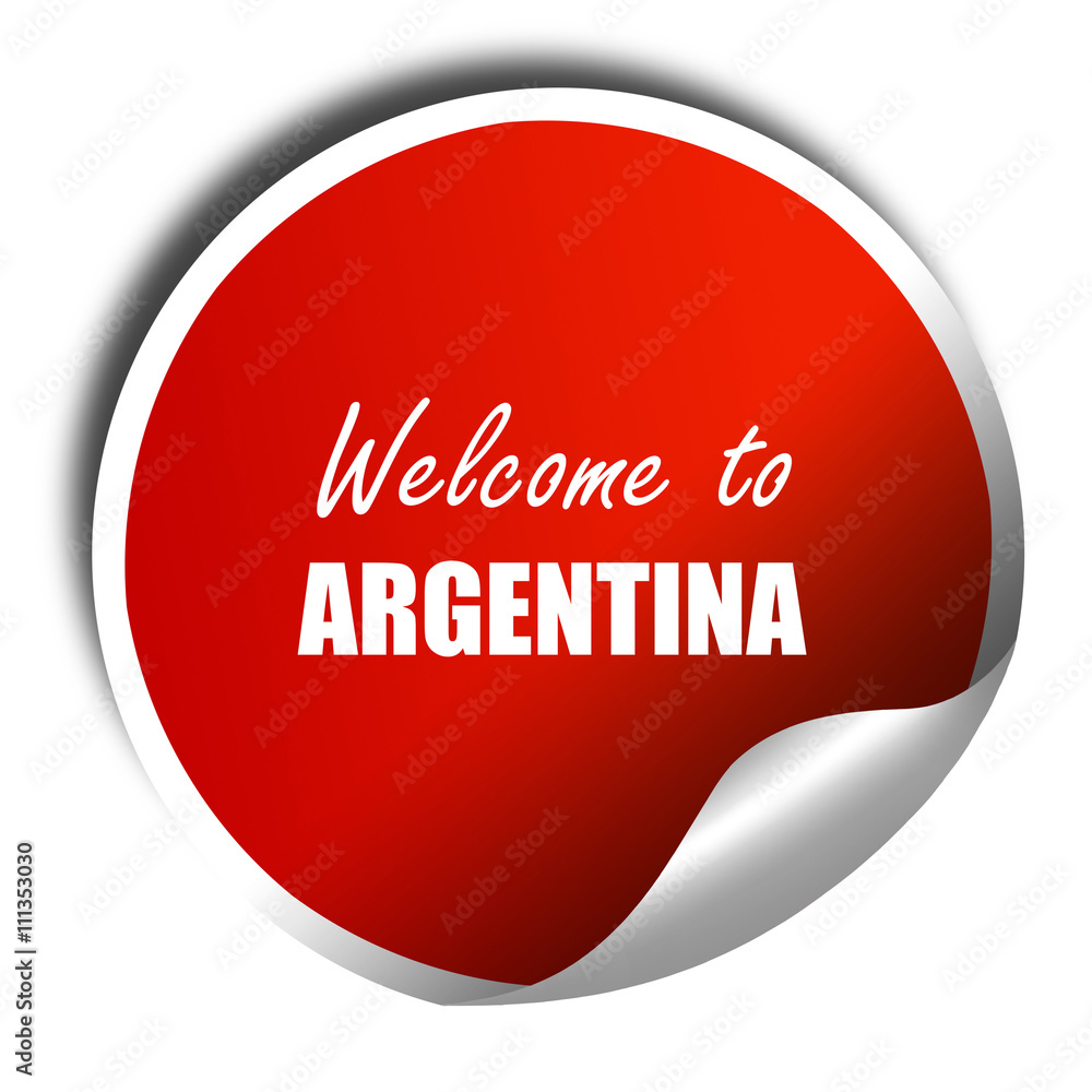 Welcome to argentine, 3D rendering, red sticker with white text Welcome to argentine, 3D rendering, red sticker with white text