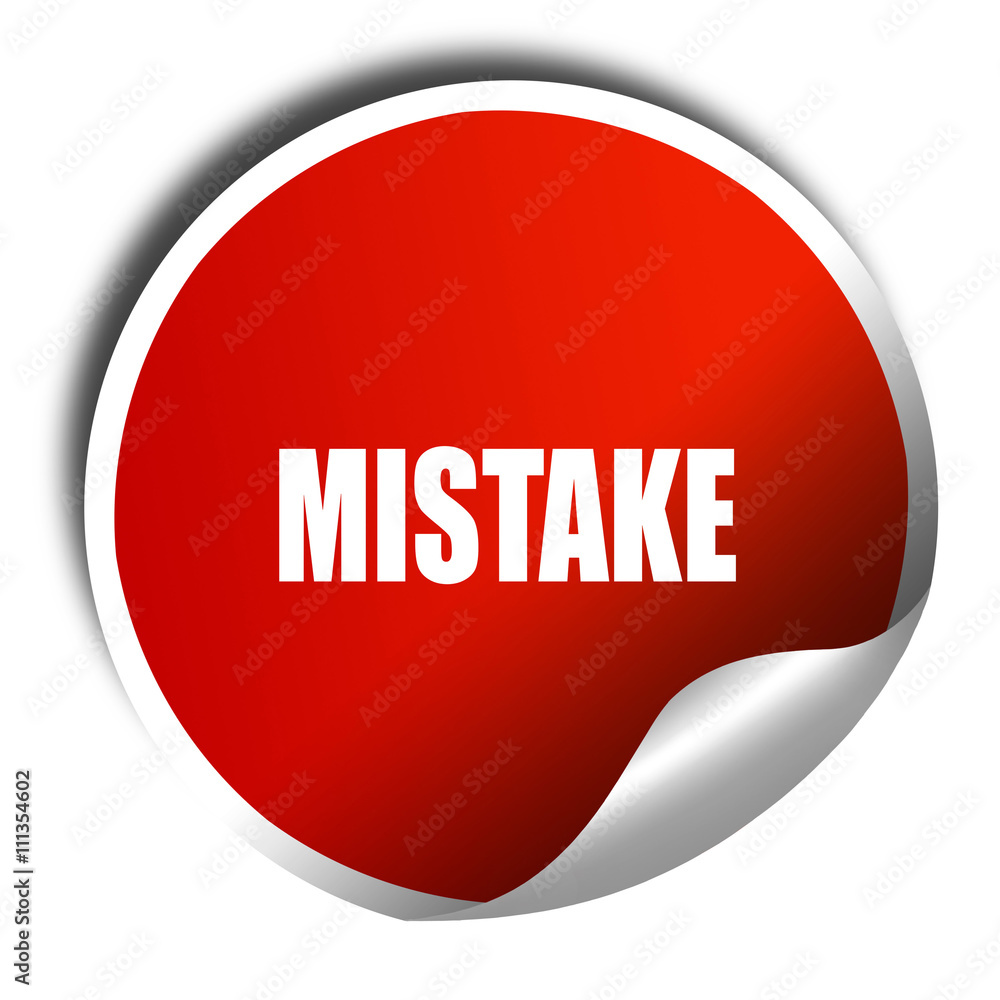 mistake, 3D rendering, red sticker with white text mistake, 3D rendering, red sticker with white text