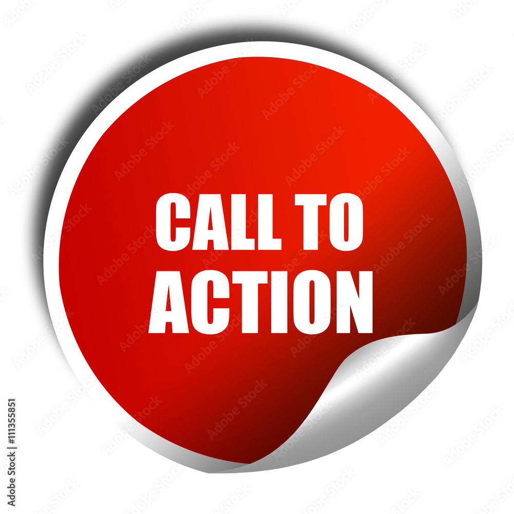 call to action, 3D rendering, red sticker with white text call to action, 3D rendering, red sticker with white text