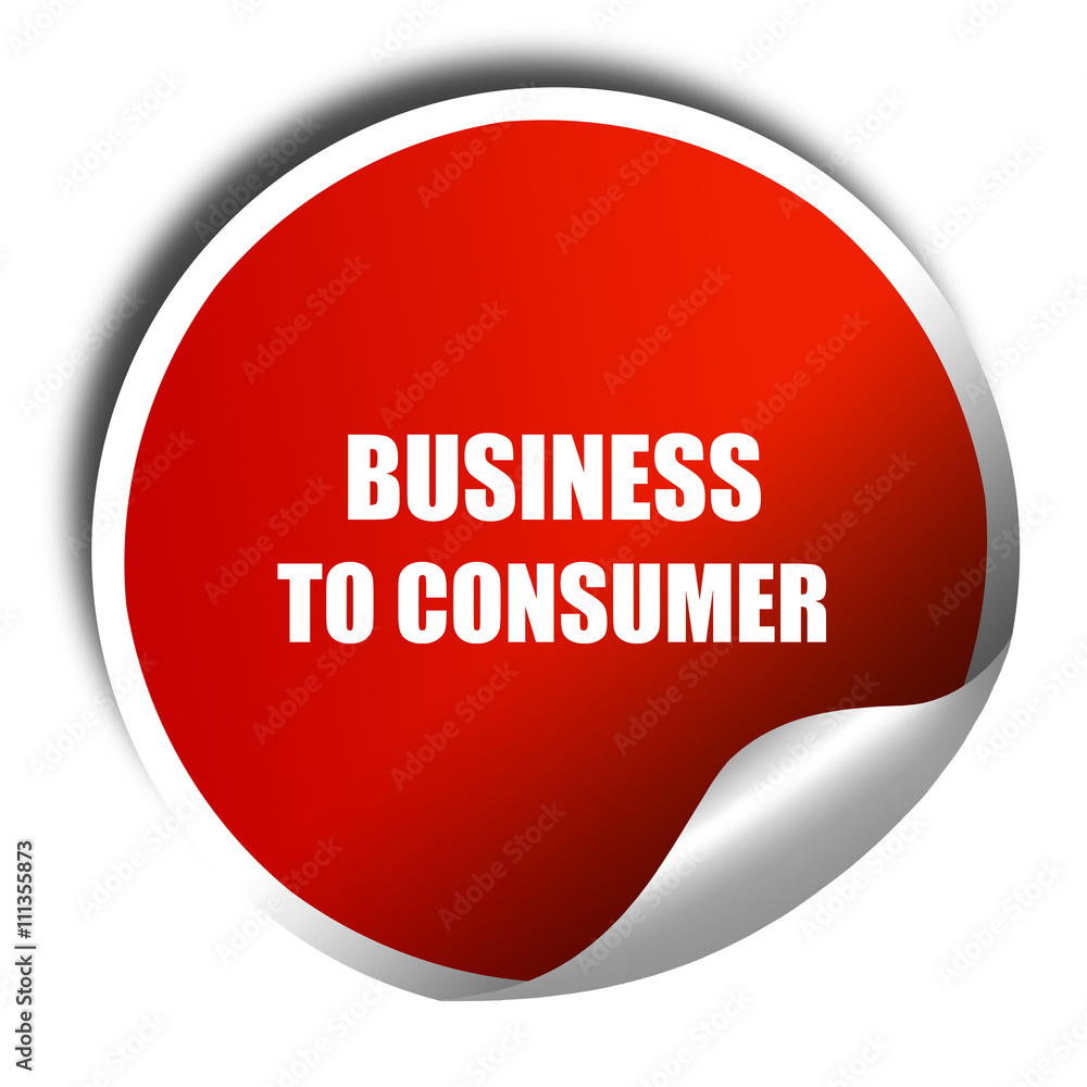 business to consumer, 3D rendering, red sticker with white text business to consumer, 3D rendering, red sticker with white text