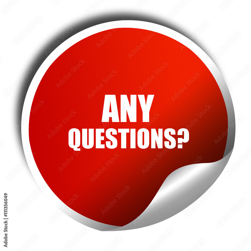 any questions, 3D rendering, red sticker with white text any questions, 3D rendering, red sticker with white text