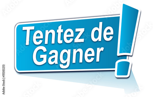 tentez de gagner sur étiquette bleue