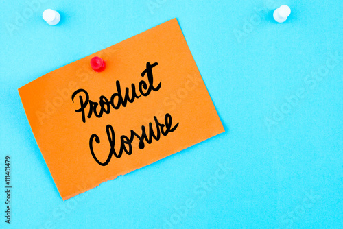 Product Closure written on orange paper note