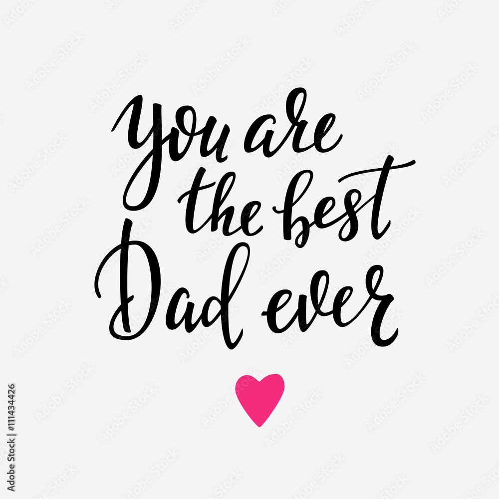 You are the best Dad ever typography