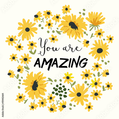 Print for tee shirt with message You are amazing. Wild daisy flower on the white background. Vector poster or card, decor for home, pillow.