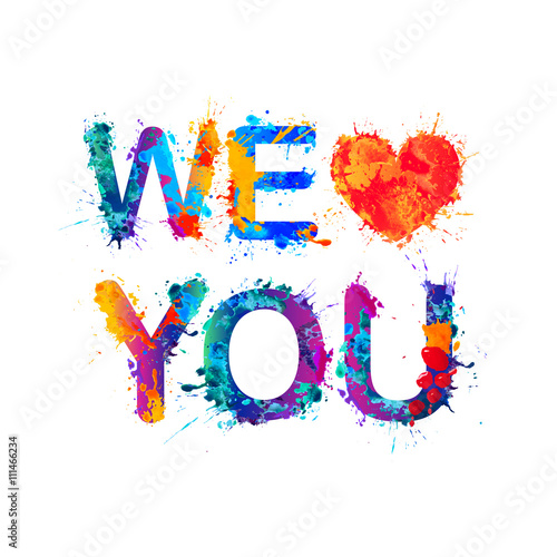 We love you
