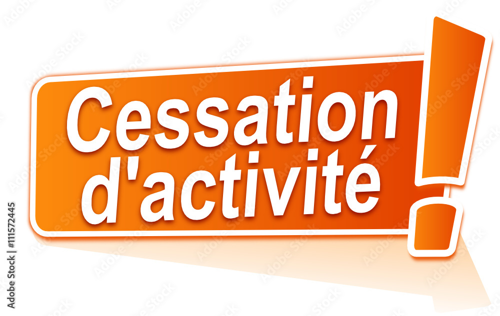 cessation d'activité sur étiquette orange cessation d'activité sur étiquette orange