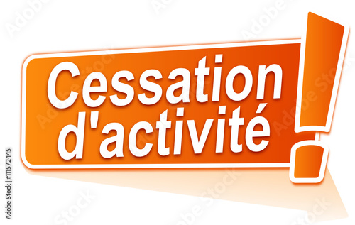 cessation d'activité sur étiquette orange