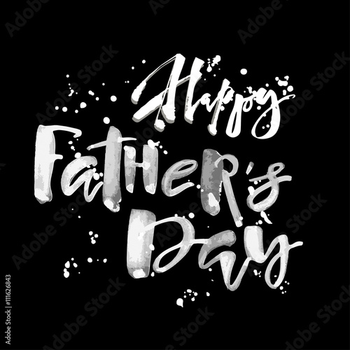 Fathers day concept hand lettering motivation poster.
