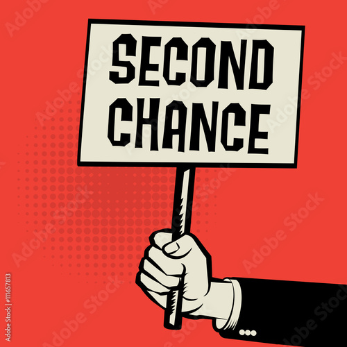 Poster in hand, business concept with text Second Chance