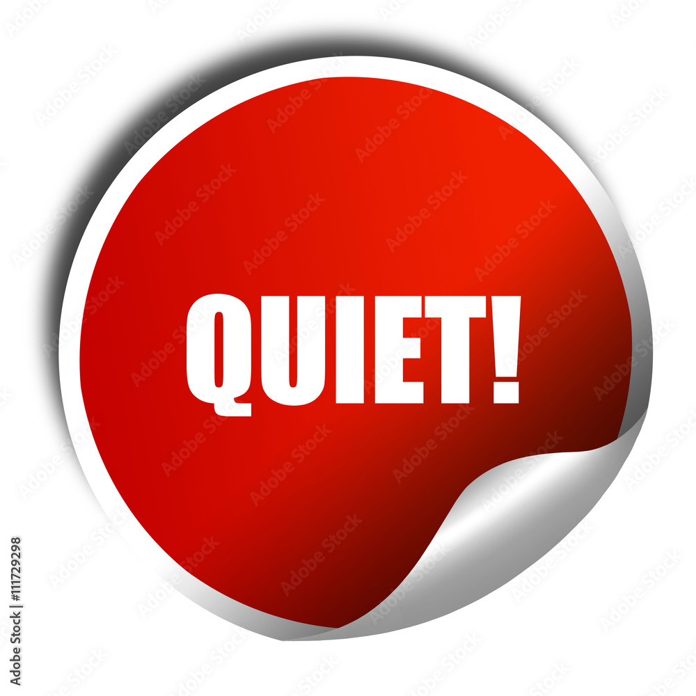 quiet, 3D rendering, a red shiny sticker quiet, 3D rendering, a red shiny sticker