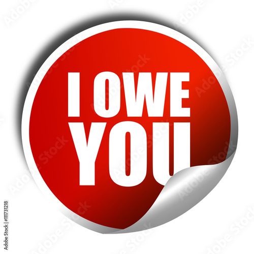 i owe you, 3D rendering, a red shiny sticker