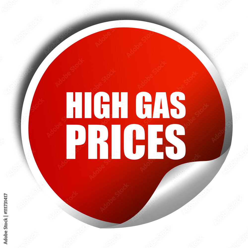 high gas prices, 3D rendering, a red shiny sticker high gas prices, 3D rendering, a red shiny sticker
