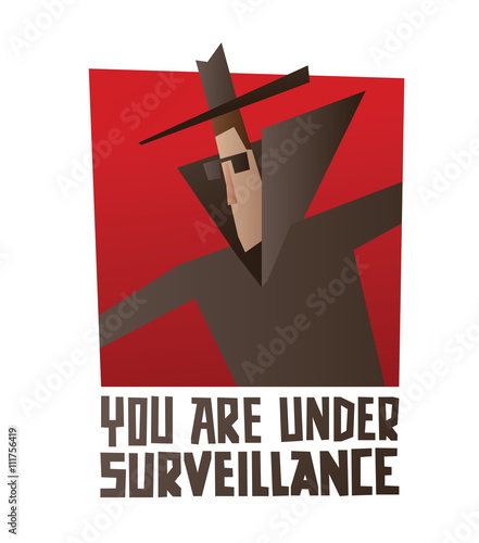 Vector image of a red square banner with a cartoon image of a spy in a black coat, hat and sunglasses looking at you on a white background. Inscription "You are under surveillance". Spying.
