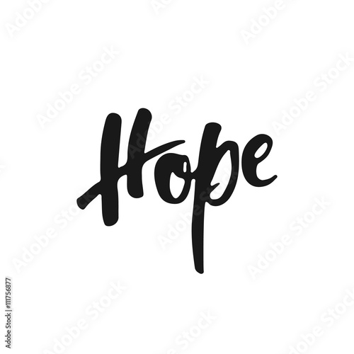 Hand drawn typography lettering phrase Hope isolated on the white background. Fun calligraphy for typography greeting and invitation card or t-shirt print design.
