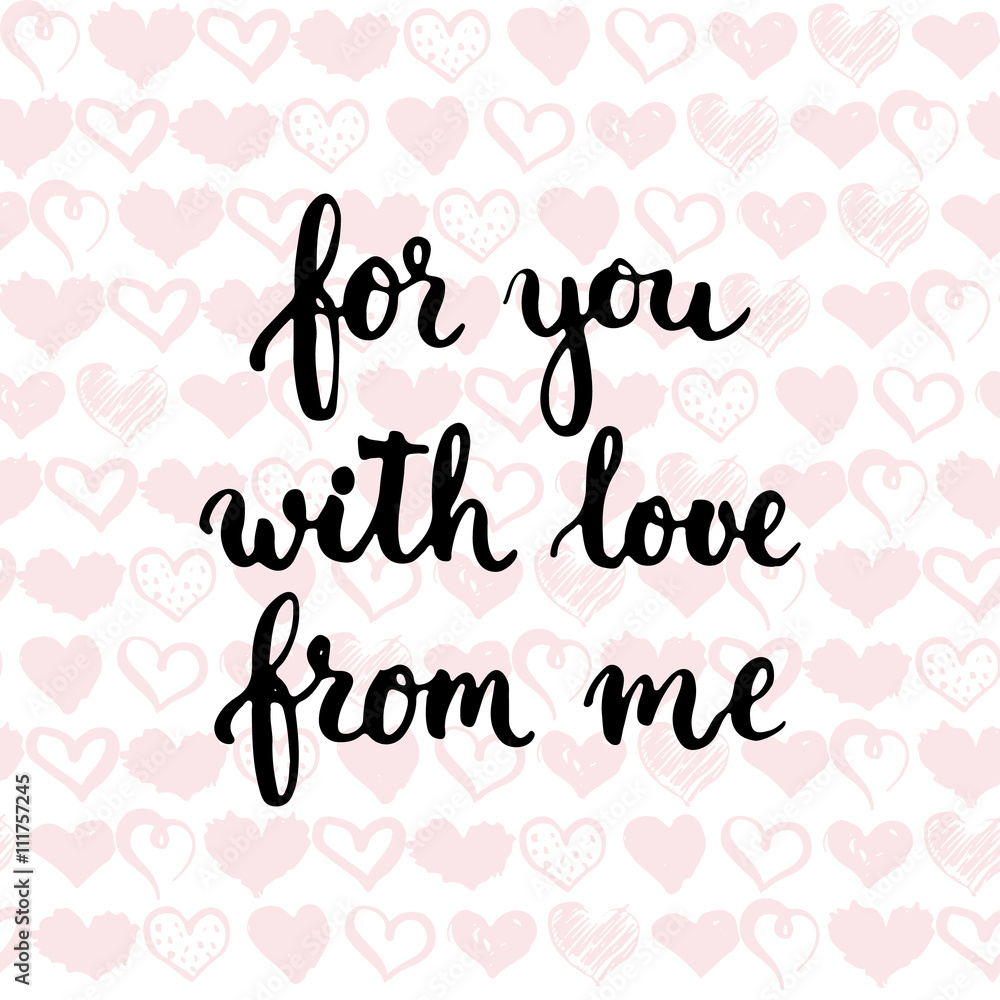 Set of hand drawn phrases about love: for you, from me, with love. Photo overlays signs. Wedding photo album and greeting cards lettering. Set of hand drawn phrases about love: for you, from me, with love. Photo overlays signs. Wedding photo album and greeting cards lettering.