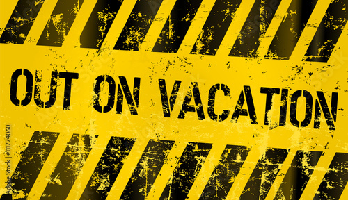 grungy out for vacation sign,vector illustration
