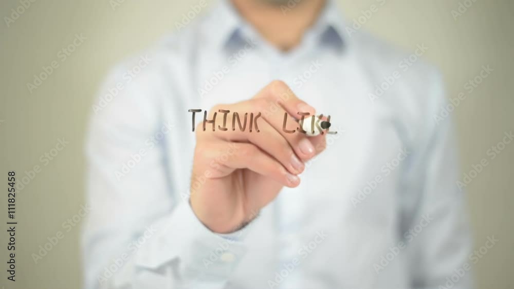 Think Like An Entrepreneur, man writing on transparent screen Think Like An Entrepreneur, man writing on transparent screen