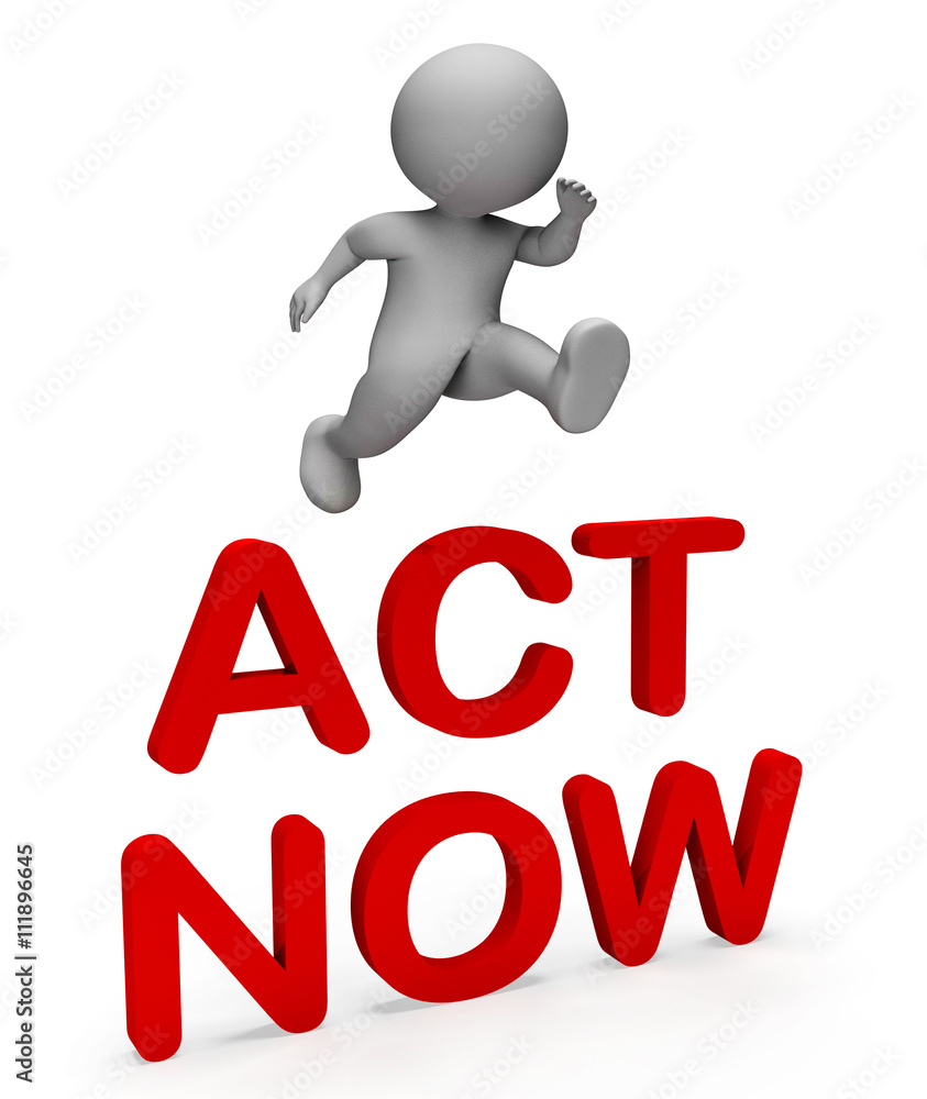 Act Now Indicates At This Time And Active 3d Rendering Act Now Indicates At This Time And Active 3d Rendering
