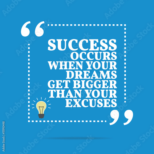 Inspirational motivational quote. Success occurs when your dream