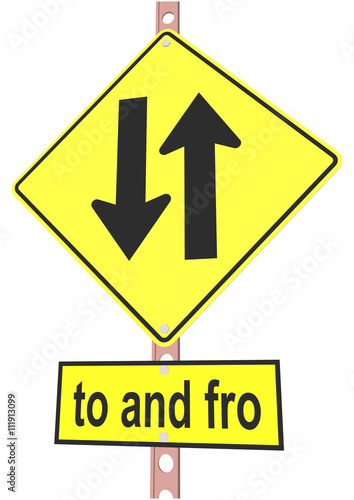 road sign and a sign with the text "to and fro"