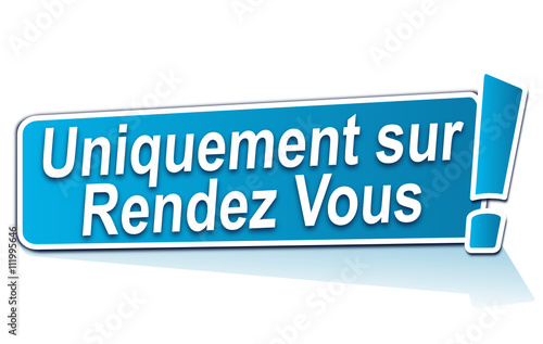 uniquement sur rendez vous sur étiquette bleue