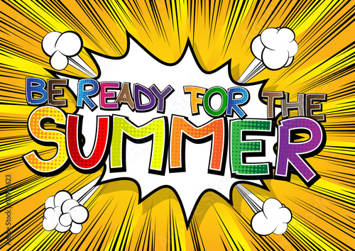 Be ready for the summer - Comic book style word.