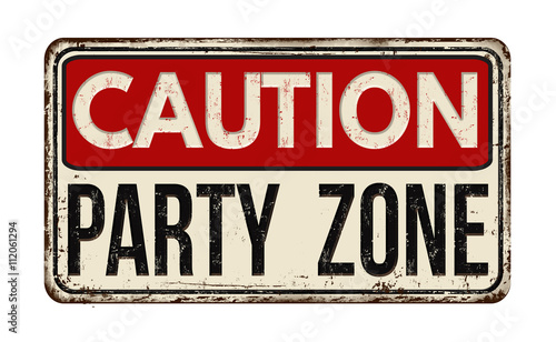 Party zone vintage rusty metal sign